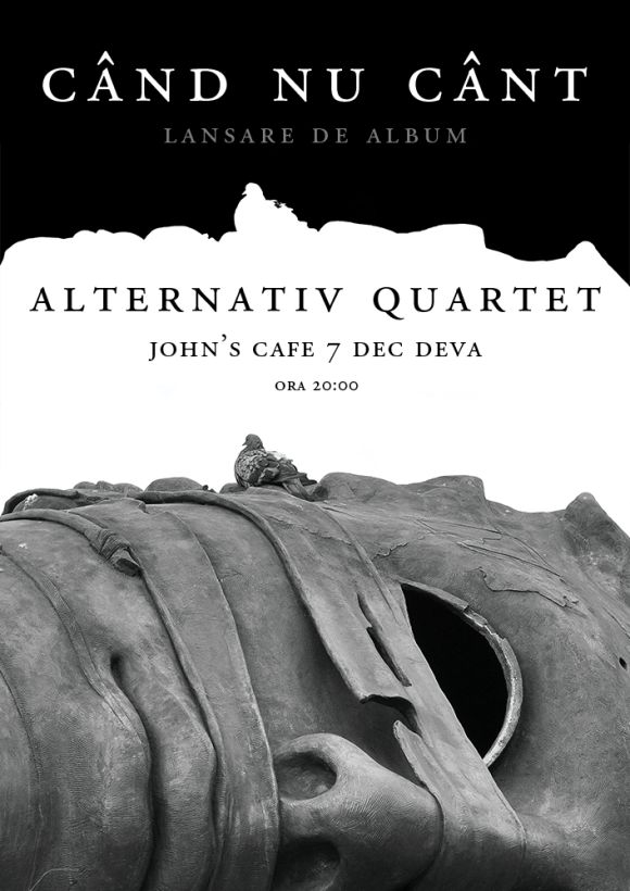 Alternativ Quartet lanseaza Cand nu cant in John's Cafe din Deva