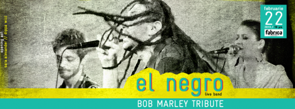 Concert El Negro - Tribut Bob Marley in Club Fabrica