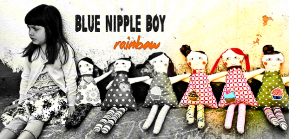 Rainbow - piesa noua de la BLUE NIPPLE BOY