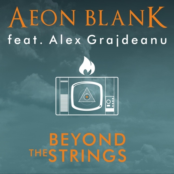 Beyond the Strings - cel mai nou single si videoclip Aeon Blank