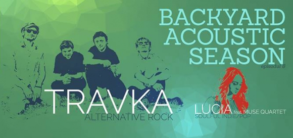 Concertele Travka si Lucia din seria Backyard Acoustic Season se muta pe terasa de la Clubul Taranului