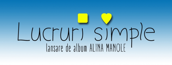 Alina Manole lansează albumul Lucruri simple, la Teatrul Nottara