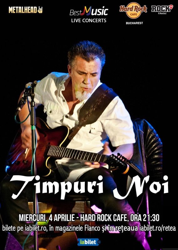 Concert Timpuri Noi in Hard Rock Cafe pe 4 aprilie