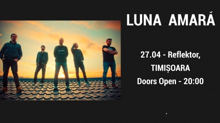 Concert Luna Amară în Reflektor Venue din Timișoara