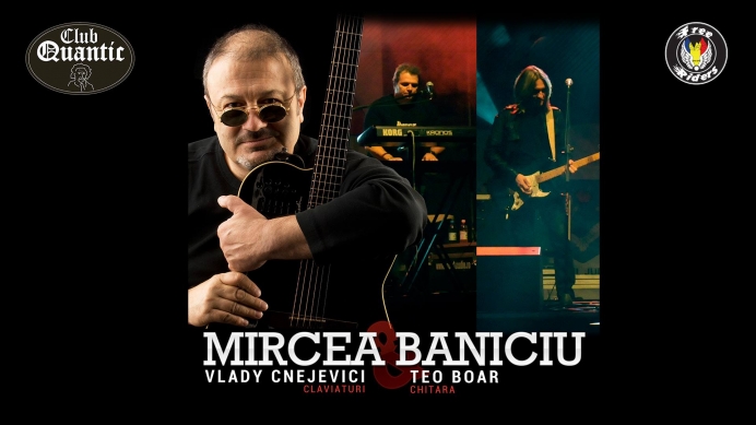 Concert Mircea Baniciu & BAND în Club Quantic
