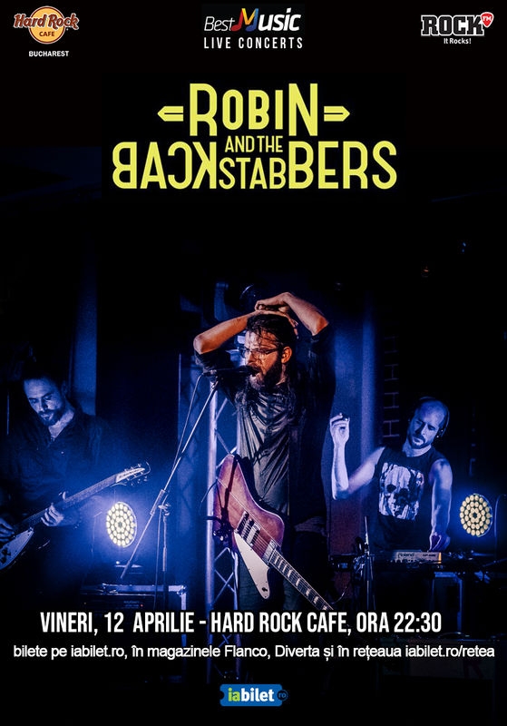 Concert Robin And The Backstabbers la Hard Rock Cafe, Bucuresti