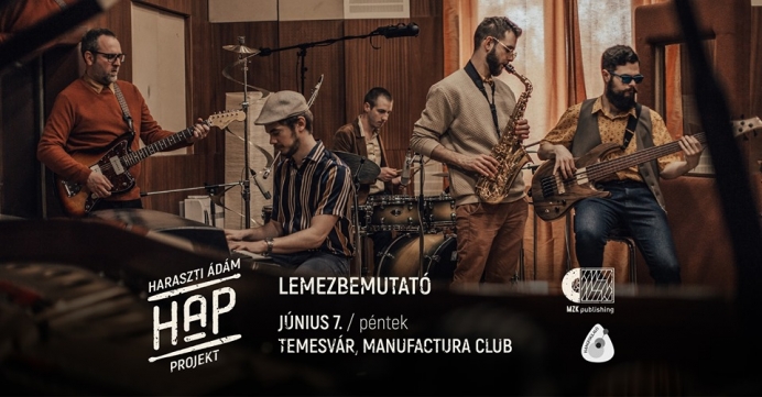 Concert Ádám Haraszti Projekt în Club Manufactura din Timișoara