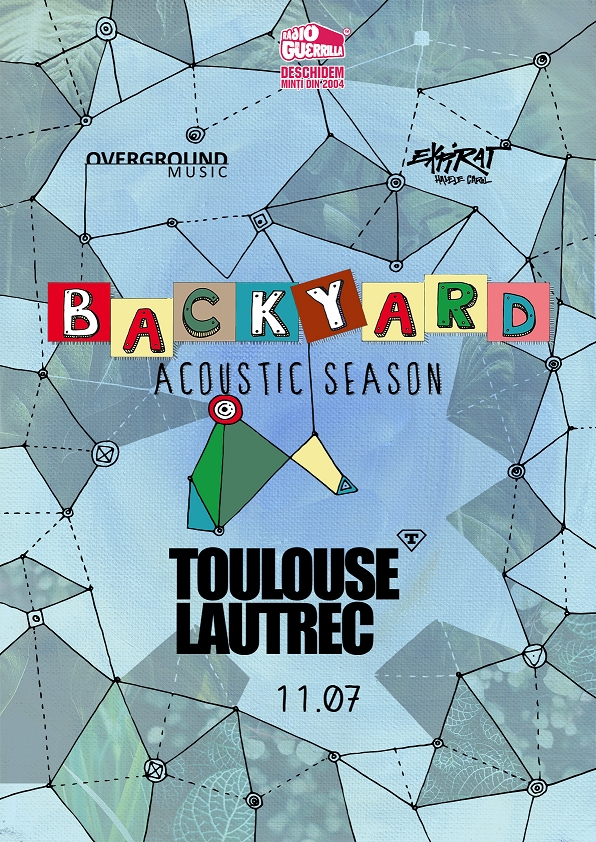 Concert Toulouse Lautrec la Backyard Acoustic Season - Expirat Halele Carol