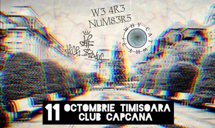 Concert W3 4R3 NUM83R5, Why Cat, Why? si High $tatus în club Capcana din Timișoara