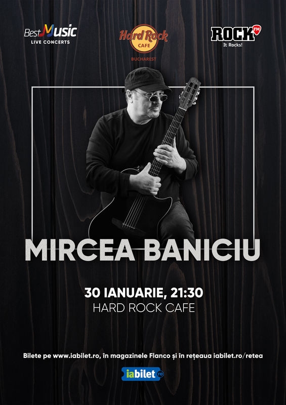 Concert Mircea Baniciu la Hard Rock Cafe