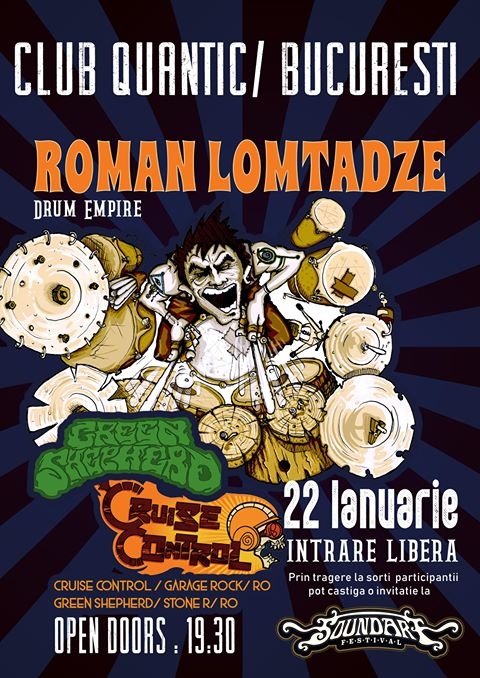 Programul concertului Roman Lomtadze Drum Empire, Cruise Control si Green Shepard din club Quantic