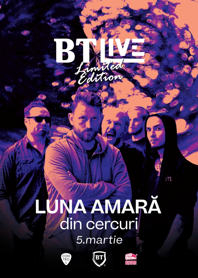 Concert Luna Amară la BT Live Limited Edition în Club Control