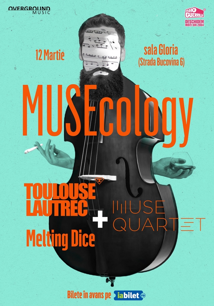 Concert Toulouse Lautrec și Melting Dice & Muse Quartet la Sala Gloria din București