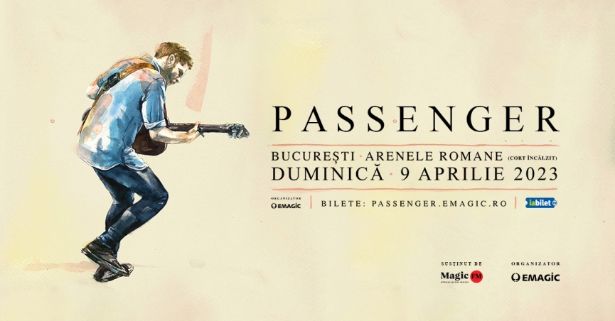 Concertul PASSENGER de la Bucuresti se reprogrameaza pe 9 aprilie 2023
