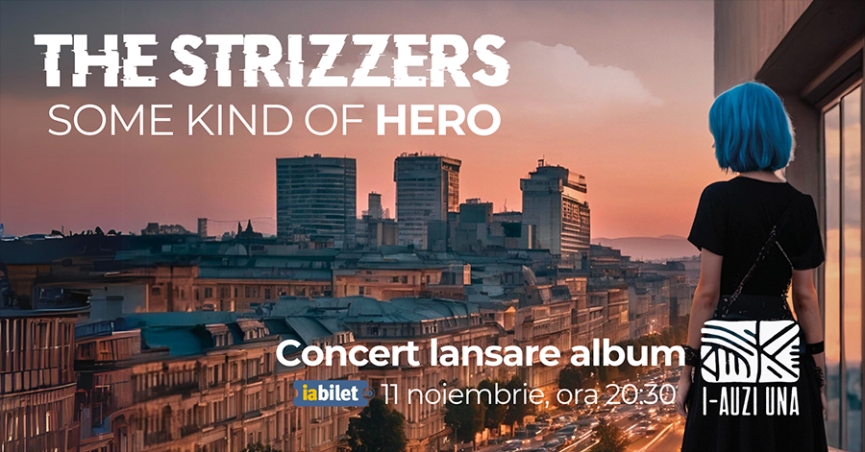 Trupa bucureșteană de rock alternativ The Strizzers anunță lansarea albumului ”Some Kind of Hero”
