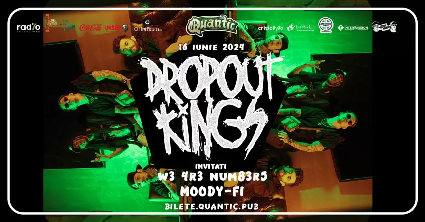 Concert Dropout Kings, W3 4R3 NUM83R5 și Moody-Fi în Club Quantic