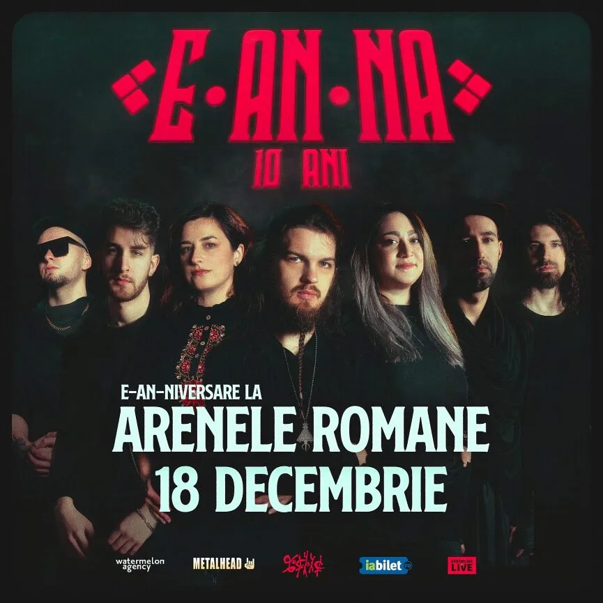 E-An-Na aniverseaza 10 ani la Arenele Romane din Bucuresti