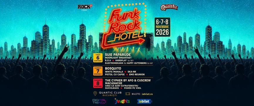 Funk Rock Hotel Festival revine la București după o pauză de opt ani