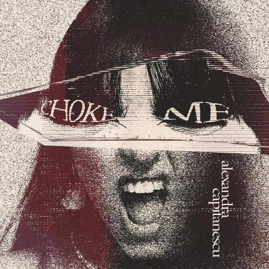 Alexandra Căpitănescu lansează 'Choke Me', primul album în limba engleză