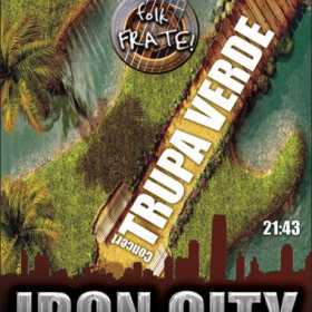 Concert Trupa Verde la Iron City