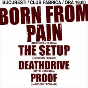 Concert Born From Pain, The Setup, Deathdrive si Proof in club Fabrica