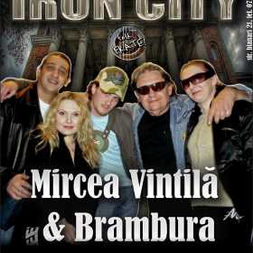 Concert MIRCEA VINTILA si trupa BRAMBURA in club IRON CITY
