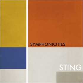 SYMPHONICITIES - noul album Sting se va lansa in aceasta vara