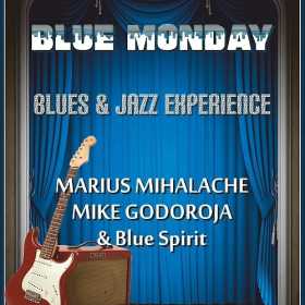 Blue Monday cu Marius Mihalache, Mike Godoroja si Blue Spirit in Hard Rock Cafe