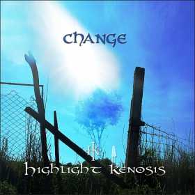 Trupa Highlight Kenosis pregateste un nou videoclip - albumul CHANGE