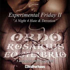 Experimental Friday II cu ORDO ROSARIUS EQUILIBRIO in Club Kulturhaus