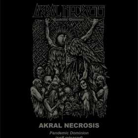 Akral Necrosis lanseaza albumul Pandemic Dominion