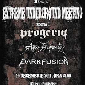 Extreme Underground Meeting I cu Progeria, Apa Simbetii si Dark Fusion in La Scriitori