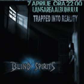 Blind Spirits lanseaza albumul Trapped Into Reality