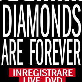 Trupa Diamonds Are Forever filmeaza un Live DVD Concert