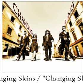 Changing Skins lanseaza primul material discografic in The Silver Church