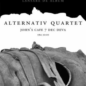 Alternativ Quartet lanseaza Cand nu cant in John's Cafe din Deva