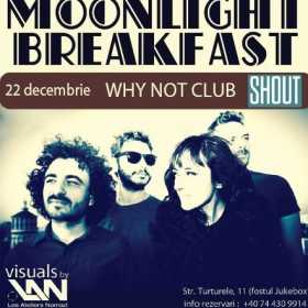 Moonlight Breakfast in Why Not din Bucuresti