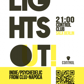 Concert Lights Out! in Club Control din Bucuresti