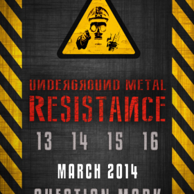 Underground Metal Resistance editia a 3-a in Question Mark