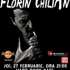 Concert Florin Chilian la Hard Rock Cafe, Bucuresti