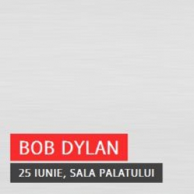 Legendarul artist Bob Dylan concerteaza pentru prima data la Sala Palatului