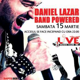 Live Music Night cu Daniel Lazar Band Powered in Club Live, 15 martie 2014
