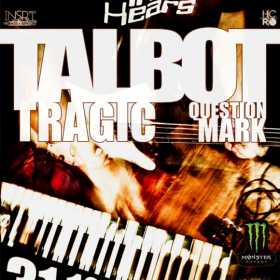 Concert Talbot si Tragic in Question Mark din Bucuresti