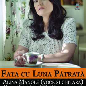 Concert Alina Manole 'Fata cu Luna Patrata' la Teatrelli