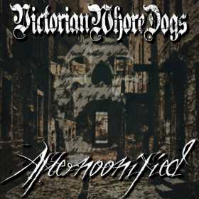 Victorian Whore Dogs announce that they have finished the work on their debut full-length Afternoonified