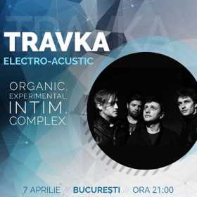 Concert Travka live Electro-Acustic pe 7 aprilie la Bucuresti