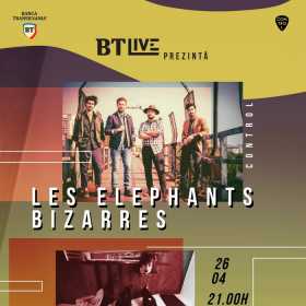 Les Elephants Bizarres și Baby Elvis la BT Live powered by Banca Transilvania în Club Control