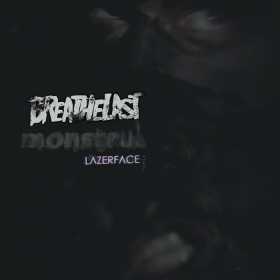 Breathelast a lansat Monstrul - Lazerface Remix