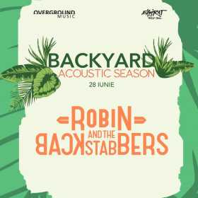 Trupa Robin and the Backstabbers deschide seria de concerte Backyard Acoustic Season la Expirat Halele Carol, București