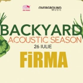 Concert FiRMA la Backyard Acoustic Season, pe terasa Expirat Halele Carol, București